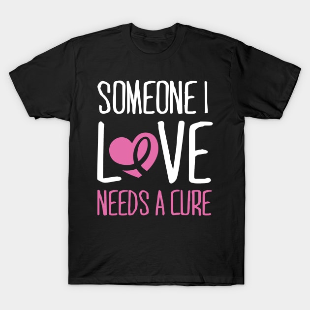 Cancer: Someone I love needs a cure T-Shirt by nektarinchen